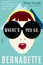 Book cover of Where'd You Go, Bernadette