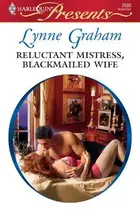 Book cover of Reluctant Mistress, Blackmailed Wife