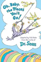 Book cover of Oh, Baby, the Places You'll Go!