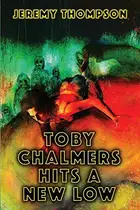 Book cover of Toby Chalmers Hits a New Low