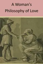 Book cover of A woman's philosophy of love