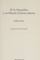 Book cover of El Sr. Penumbra y su libreria 24 horas abierta