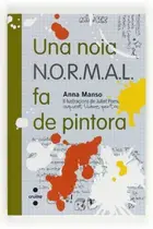 Book cover of Una noia N.O.R.M.A.L. fa de pintora