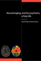 Book cover of Neuroimaging and the Psychiatry of Late Life