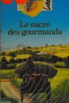 Book cover of Le sucre des gourmands
