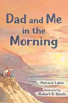 Book cover of Dad and Me in the Morning