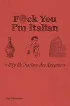 Book cover of F*ck You, I'm Italian