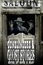 Book cover of Gunslingers & Ghost Stories