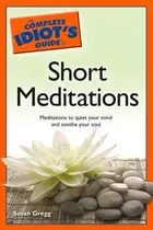 Book cover of The Complete Idiot's Guide to Short Meditations