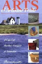 Book cover of Arts & artisans trails of Cape Cod, Martha's Vineyard & Nantucket