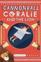 Book cover of Cannonball Coralie and the Lion