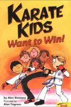 Book cover of Karate Kids Want To Win!