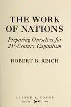 Book cover of The work of nations : preparing ourselves for 21st-century capitalism