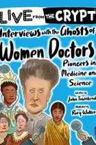 Book cover of Interviews with the Ghosts of Women Doctors