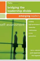 Book cover of Bridging the Leadership Divide : Building High-Performance Leadership Relationships Across Generations Self-Assessment