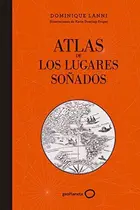 Book cover of Atlas de los lugares soñados