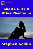 Book cover of Ghosts, Girls, & Other Phantasms