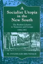 Book cover of A Socialist Utopiin the New South