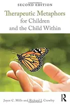 Book cover of Therapeutic Metaphors for Children and the Child Within