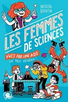 Book cover of 100 % Bio - Les Femmes de sciences vues par une ado un peu vénère !