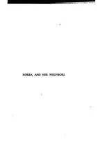 Book cover of Korea and Her Neighbors: A Narrative of Travel, with an Account of the Recent Vicissitudes and ..