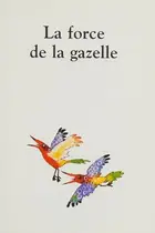 Book cover of La force de la gazelle