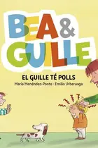 Book cover of Bea & Guille 5. El Guille té polls