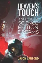 Book cover of Heaven’s Touch and Other Science Fiction Dreams