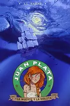 Book cover of Juan Plata 3. La muerte y la violeta