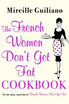 Book cover of The French Women Dont Get Fat Cookbook