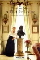 Book cover of Charlotte Moss A Flair For Living