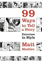 Book cover of 99 Ways to Tell a Story: Exercises in Style