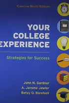 Book cover of Your College Experience 9e Concise & Insider's Guide to Credit Cards & Insider's Guide to College Etiquette & Insider's Guide to College Ethics and Personal Responsibility