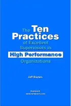 Book cover of The Ten Practices of Excellent Supervisors in High Performance Organizations