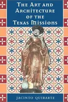 Book cover of The Art and Architecture of the Texas Missions