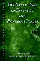 Book cover of The Great Tome of Fantastic and Wondrous Places