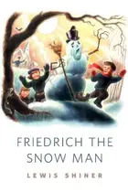 Book cover of Friedrich the Snow Man: A Tor.Com Original