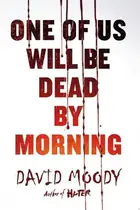 Book cover of One of us will be dead by morning