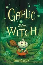 Book cover of Garlic and the Witch