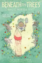 Book cover of Beneath the Trees Where Nobody Sees