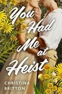 Book cover of You Had Me at Heist