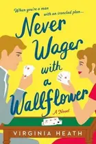 Book cover of Never Wager with a Wallflower