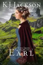 Book cover of The Iron Earl Steamy Regency Historical Romance