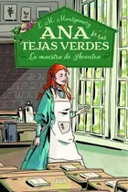 Book cover of Ana de las tejas verdes 3 - La maestra de Avonlea