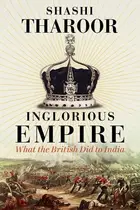 Book cover of Inglorious Empire What the British Did to India