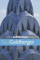 Book cover of Why Architecture Matters