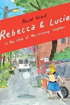 Book cover of Rebecca and Lucie in the Case of the Missing Neighbor