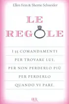 Book cover of Le regole. I 35 comandamenti per trovare lui. Per non perderlo più per perdelo quando vi pare