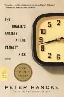 Book cover of The Goalie's Anxiety at the Penalty Kick