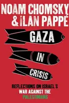Book cover of Gaza in Crisis Reflections on Israel's War Against the Palestinians